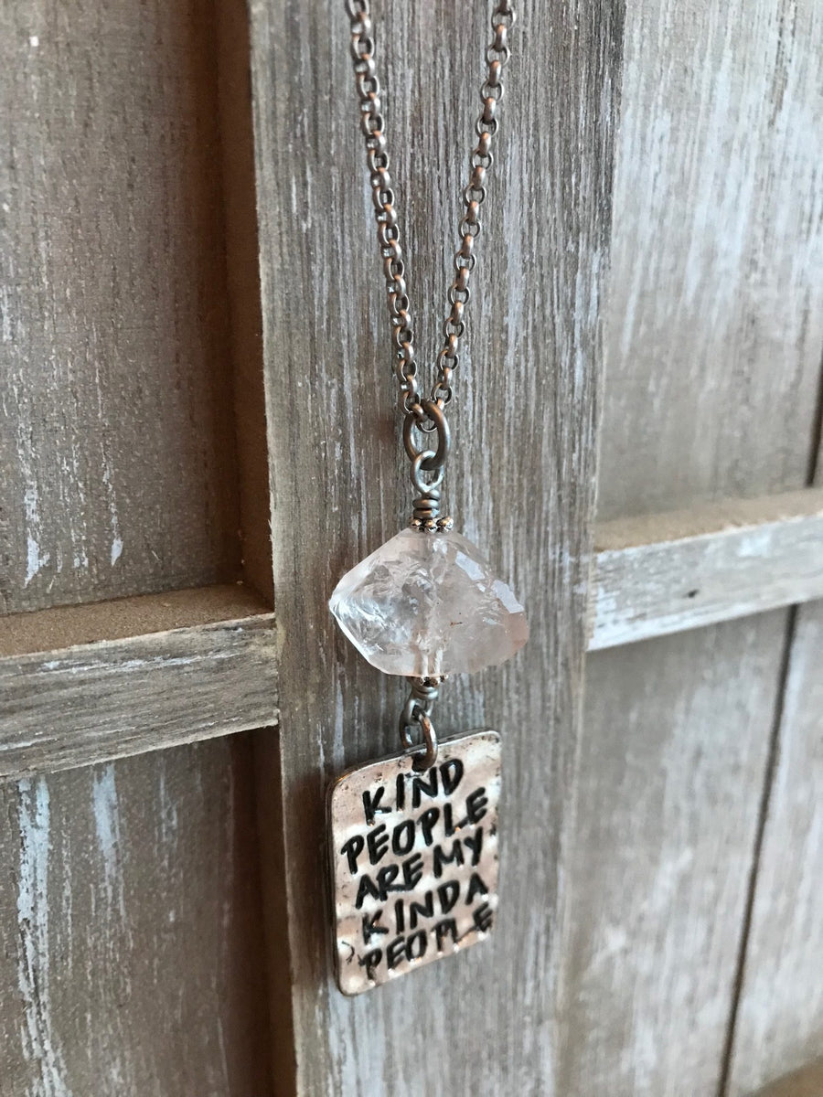 Kind People with Quartz Necklace